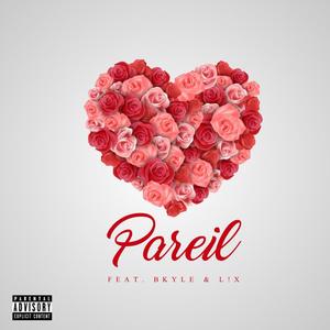 Pareil (feat. L.!.X & BKyle52)