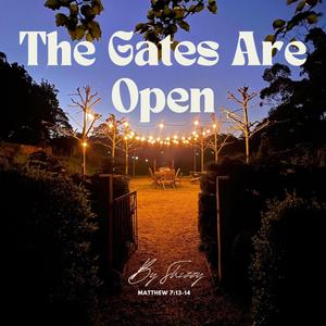 The Gates Are Open