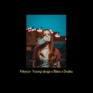 PSHYCO (feat. Bl£ss & Drakiu)