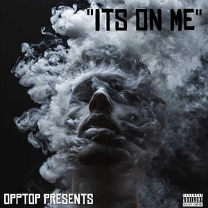 It's On Me (feat. A1Gliz, TaeBandzz & SiahYH) [Explicit]