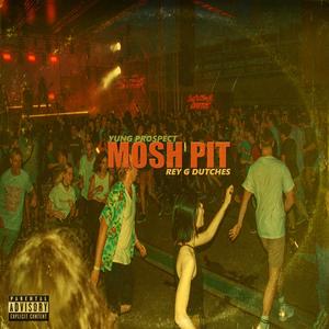 Mosh Pit (feat. Rey G Dutches) [Explicit]