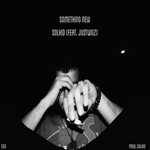 Something New (feat. Justwoz) [Explicit]