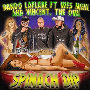 Spinach Dip (feat. Vincent, The Owl & Wes Nihil) (Explicit)