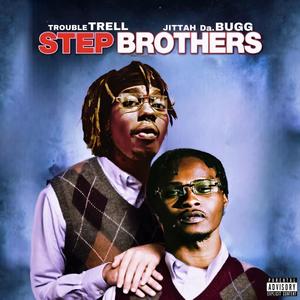 Step Brothers (feat. Trouble Trell) (Explicit)