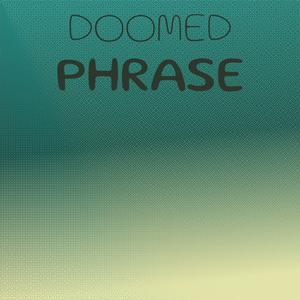 Doomed Phrase