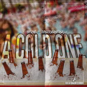 A COLD ONE (feat. STICKS & SCRIZZYSANTANA) [Explicit]