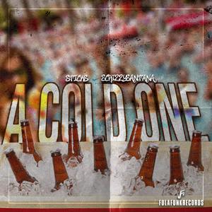 A COLD ONE (feat. STICKS & SCRIZZYSANTANA) (Explicit)