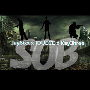 S.O.B (feat. Jay6ixx & 1DUECE) (Explicit)