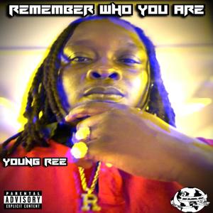 Remember Who You Are (Explicit)