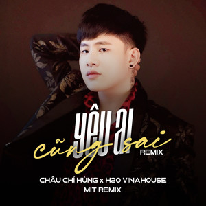 Yêu Ai Cũng Sai (Remix)