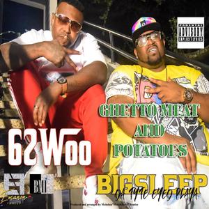 Ghetto Meat and Potatoes (feat. BigSleep Da Tyte Eyed Playa) (Explicit)