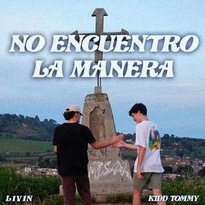 NO ENCUENTRO LA MANERA (feat. L1V1N)