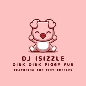 Oink Oink Piggy Fun (feat. The Tiny Trebles)