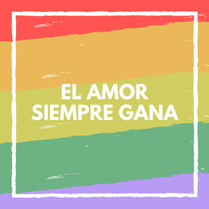 El Amor Siempre Gana