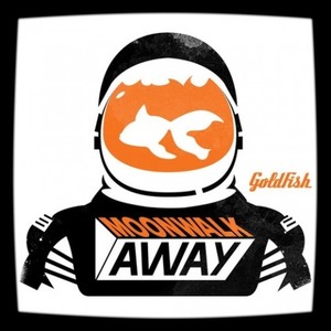 Moonwalk Away (Goldfish Moon Landing Mix)