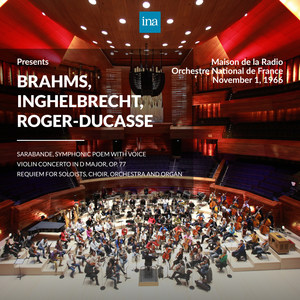 INA Presents: Brahms, Inghelbrecht, Roger-Ducasse by Orchestre National de France at the Maison de la Radio (Recorded 1st November 1966)