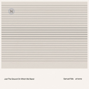 Just The Ground On Which We Stand (at home)