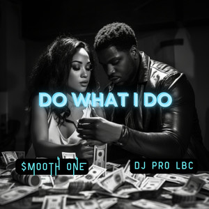 Do What I Do (Explicit)