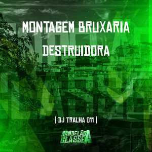 Montagem Bruxaria Destruidora (Explicit)