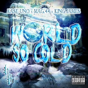 World So Cold (feat. Mag. 44 & King James) (Explicit)