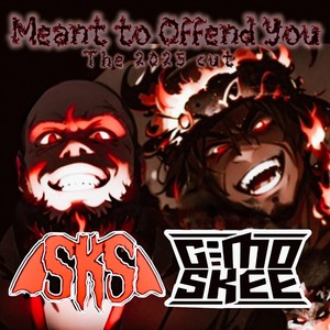Meant to Offend You (The 2025 Cut) [feat. G-Mo Skee] (Explicit)