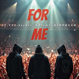 For Me (feat. Kbfrm3 & K1DDREAM) (Explicit)