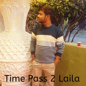 Time Pass 2 Laila
