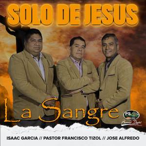 SOLO DE JESUS LA SANGRE