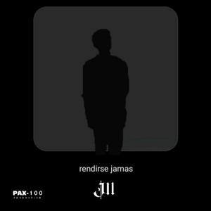 Rendirse jamás