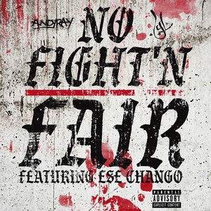 No Fight'n Fair(feat. Ese Chango) (Explicit)