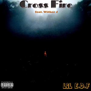Cross Fire (feat. Wither J) [Explicit]