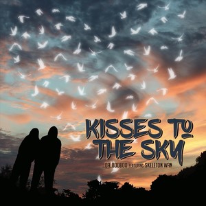 Kisses to the Sky (Radio Edit) [feat. Skeleton Wan]