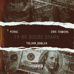 Ya No Quiero Drama(feat. Lil cris 23 & Perse) (Explicit)
