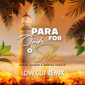 Para Onde For o Sol (Low Cut Remix)