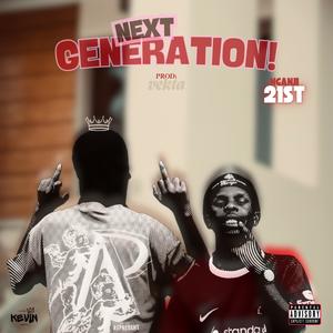 Next Generation (feat. 21st Nganji, Kirenga & Terah Mafia) (Explicit)
