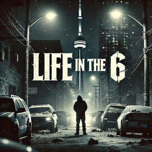 Life in the 6 (Explicit)