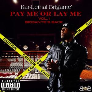 Pay Me Or Lay Me Vol. 1: Brigante's Back (Explicit)