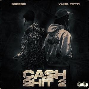 Cash **** 2 (feat. Yung Fetti) [Explicit]