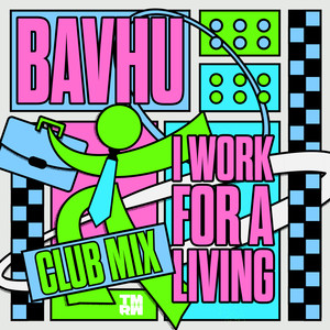 I Work For A Living (Extended Club Mix)
