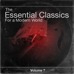 The Essential Classics For a Modern World, Vol.7