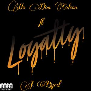 Loyalty (feat. J Byrd) (Explicit)