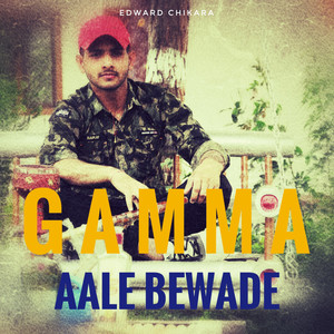 Gamma Aale Bewade (feat. Edward Chikara)