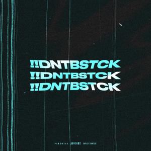 !!DNTBSTCK (Explicit)
