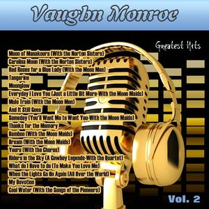 Greatest Hits: Vaughn Monroe Vol. 2