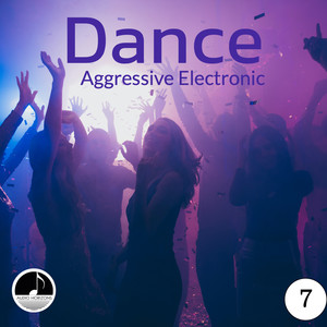 Dance 07 Aggressive Electronic