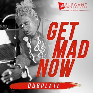 Get Mad Now - Dubplate (feat. Elephant Man)