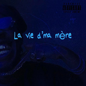 La vie d'ma mère (Explicit)