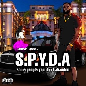 SPYDA (Some People You Dont Abandon) [Explicit]