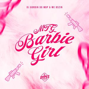 MTG BARBIE GIRL (feat. Mc Bszin) (Explicit)
