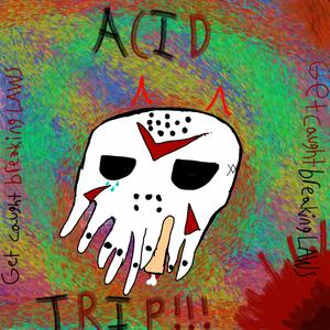 ACID TRIP (feat. DEEK) (Explicit)
